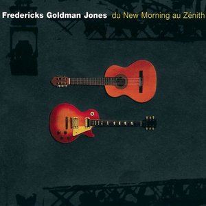 'Fredericks, Goldman, Jones : Du New Morning au Zénith (Live)' için resim