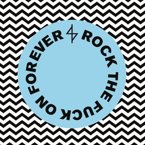 Imagem de 'Rock The Fuck On Forever'