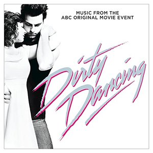 Изображение для 'Dirty Dancing (Original Television Soundtrack)'