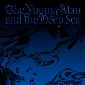 Image for 'The Young Man and the Deep Sea'