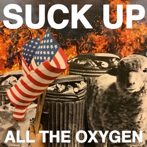 Image for 'SUCK UP ALL THE OXYGEN'
