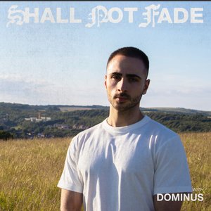 Image for 'Shall Not Fade: Dominus (DJ Mix)'