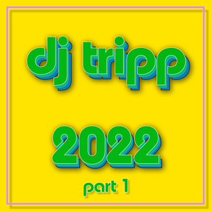 Image for 'DJ Tripp 2022'
