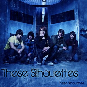Image for 'These Silhouettes'