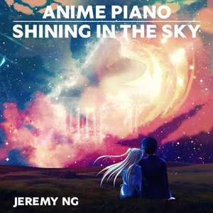 Image for 'Anime Piano: Shining in the Sky'