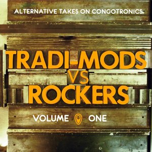 Image for 'Tradi-Mods vs Rockers (Alternative Takes On Congotronics) [Vol. 1]'