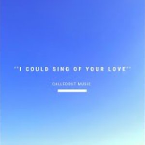 Imagem de 'I Could Sing of Your Love'