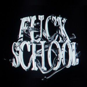 Image for 'Fuck School'