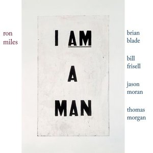 Image for 'I Am a Man (with Bill Frisell, Brian Blade, Jason Moran & Thomas Morgan)'