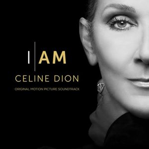 “I AM: CELINE DION (Original Motion Picture Soundtrack)”的封面