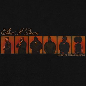 Bild för 'Slow It Down (with Cruza & Isaiah Falls)'