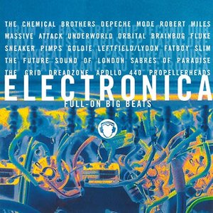 Image for 'Electronica: Full-On Big Beats'