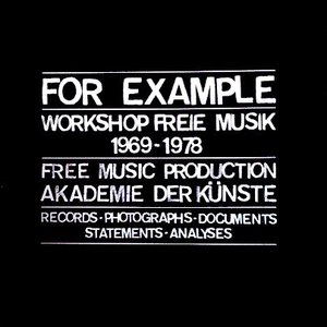 'FOR EXAMPLE: Workshop Freie Musik 1969-1978' için resim