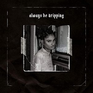 Image for 'Always Be Dripping'