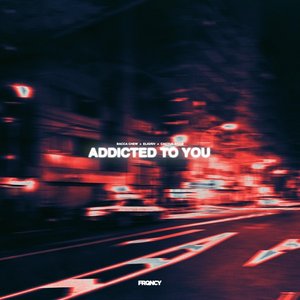 Image for 'Addicted To You'