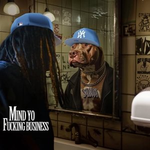 Изображение для 'Mind Yo Fucking Business'