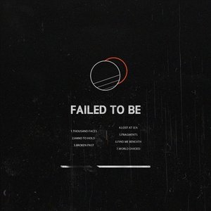 Изображение для 'Failed to Be'