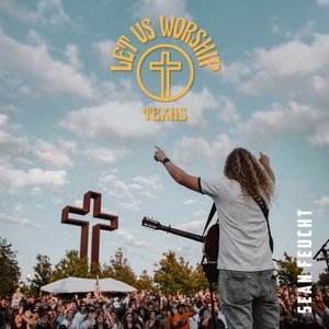 Image for 'Let Us Worship - Texas'