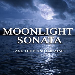 Image for 'Moonlight Sonata and the Piano Sonatas'