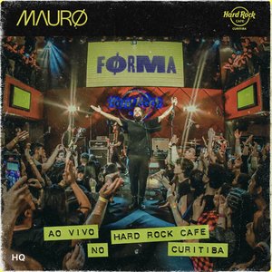 Image for 'MAURØ - FØRMA (Ao Vivo Hard Rock Cafe Curitiba)'