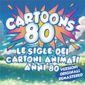 Bild för 'Cartoons 80 - Le sigle dei Cartoni Animati anni '80 (Versioni Originali - 2023 Remastered)'