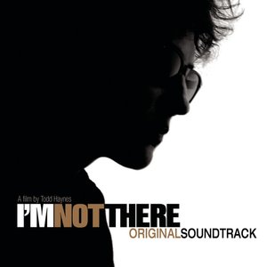 “I'm Not There (Music From The Motion Picture - Original Soundtrack)”的封面