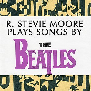 Изображение для 'R. Stevie Moore Plays Songs by The Beatles'