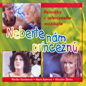 Image for 'Neberte nám princeznú (piesne z TV muzikálu)'