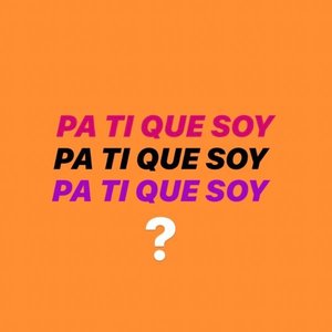 Image for 'Pa Ti Que Soy.'