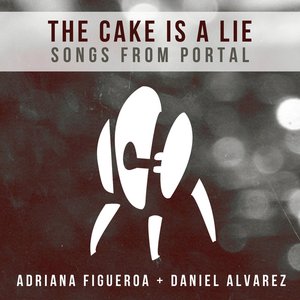 Image for 'The Cake Is A Lie: Songs From Portal'