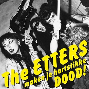 Image for 'The ETTERS maken je hartstikke DOOD!'