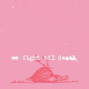 Image for 'We Fight Til Death'