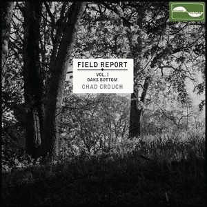 Zdjęcia dla 'Field Report, Vol. I: Oaks Bottom'