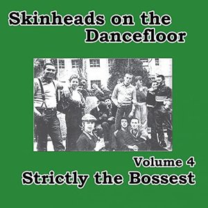 Изображение для 'Skinheads on the Dancefloor, Vol. 4 - Strictly the Bossest'