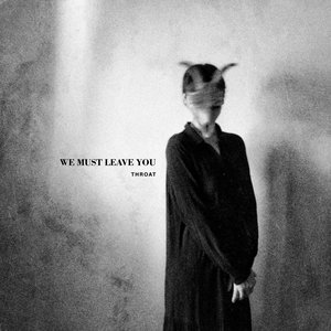 Image for 'We Must Leave You'