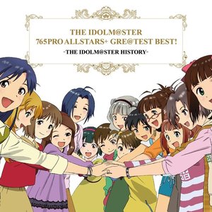 Image for 'THE IDOLM@STER 765PRO ALLSTARS+ GRE@TEST BEST! -THE IDOLM@STER HISTORY-'