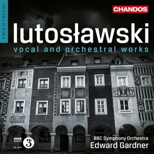 Image for 'Lutoslawski: Vocal & Orchestral Works'