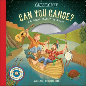 Zdjęcia dla 'Can You Canoe? And Other Adventure Songs (Music from the Book)'