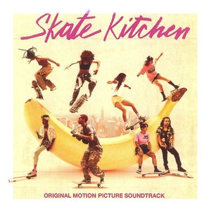 Image for 'Skate Kitchen (Original Motion Picture Soundtrack)'