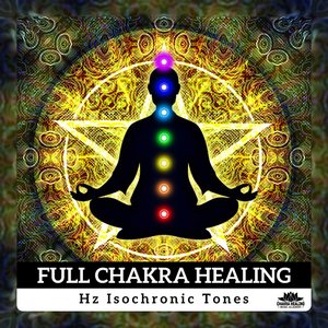 Image for 'Full Chakra Healing (Hz Isochronic Tones - Healing Meditation, Activation Pineal Gland, Solfeggio Frequency Music)'