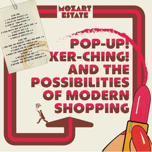 Image for 'Pop-Up! Ker-Ching! And The Possibilities Of Modern Shopping'