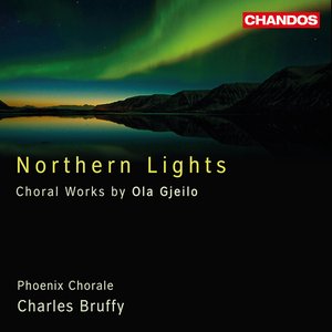 Изображение для '"Northern Lights", Choral Works by Ola Gjeilo'