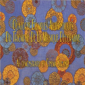 Image for 'Quatorze Exemples Authentiques Du Triomphe De La Musique Décorative'