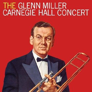 Zdjęcia dla 'The Glenn Miller Carnegie Hall Concert (Live)'