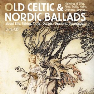 Изображение для 'Old Celtic & Nordic Ballads (About Elfs, Fairies, Trolls, Dwarfs, Dragons, Mermaids...)'