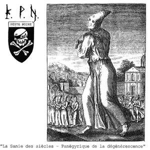 Image for 'La Sanie des siècles - Panégyrique de la dégénérescence'