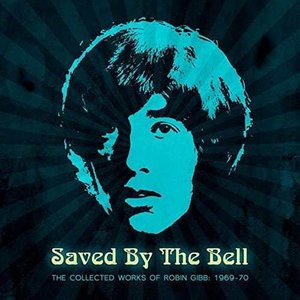 Изображение для 'Saved By The Bell (The Collected Works Of Robin Gibb 1968-1970)'