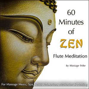 Bild för '60 Minutes of Zen Flute Meditations (For Massage Music, Spa, Reiki, Meditation & Healing)'