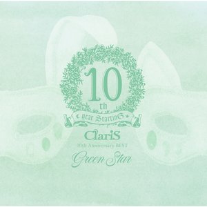 Image for 'ClariS 10th Anniversary BEST - Green Star -'