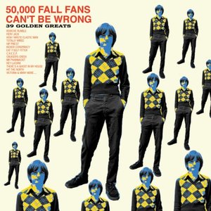 Image for '50,000 Fall Fans Can't Be Wrong (39 Golden Greats)'